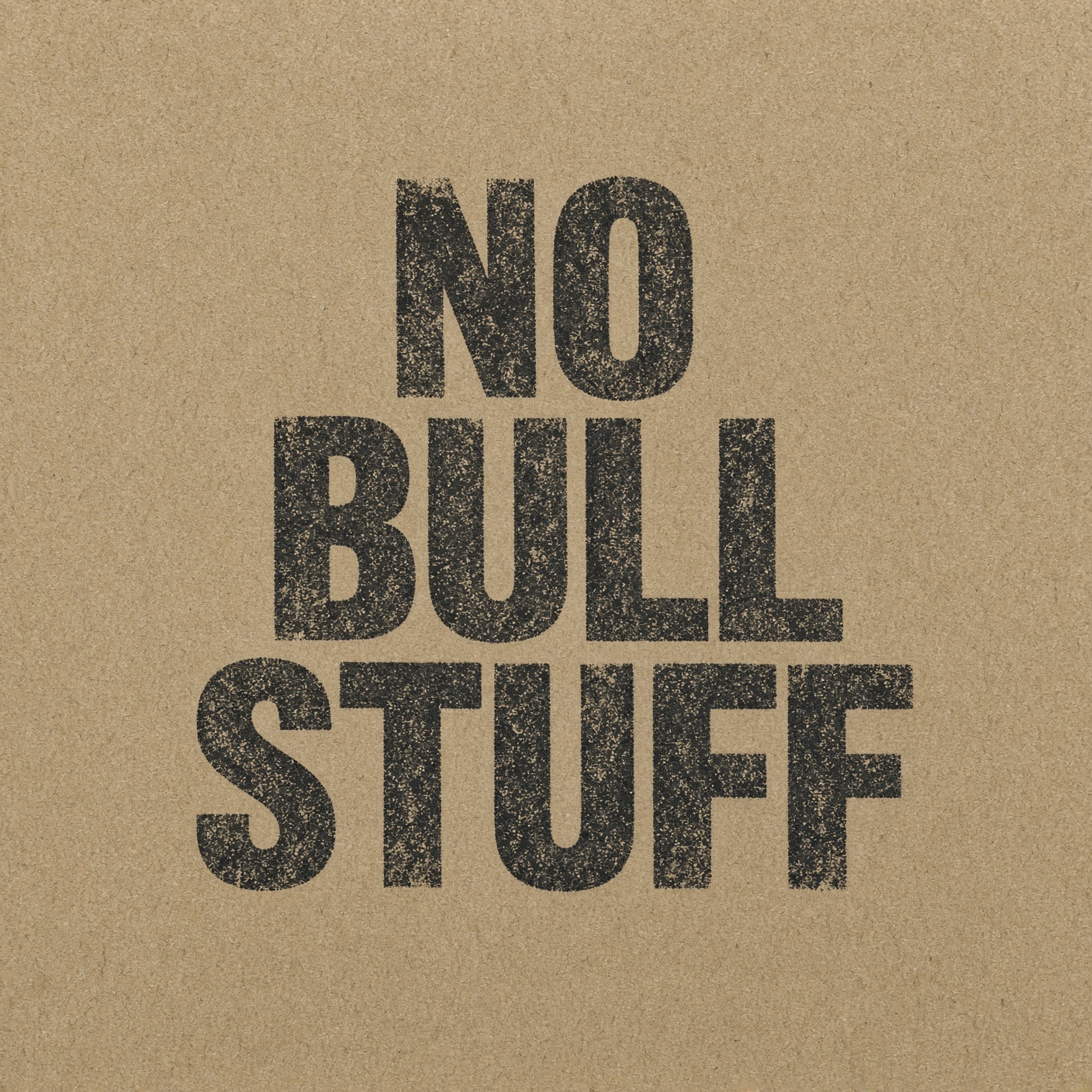 NO BULL STUFF stamped on kraft paper